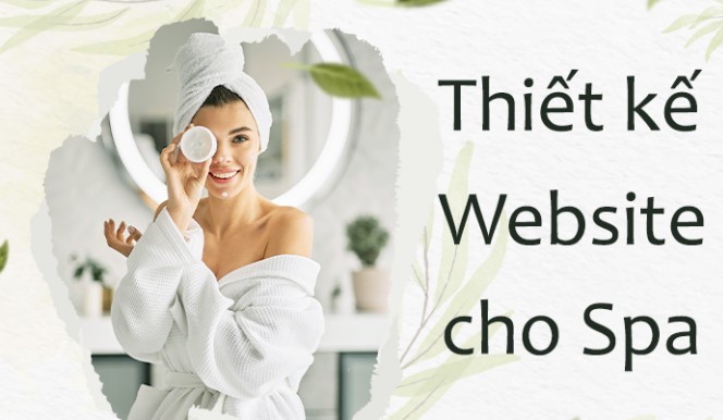 Thiết kế website spa: Giải pháp tăng khách – tăng thương hiệu – tăng doanh thu trong thời đại số